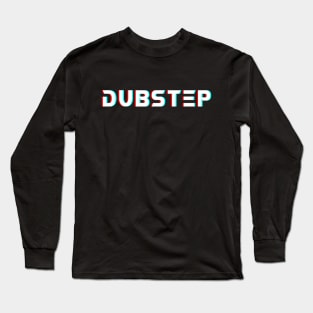 Dubstep Edm Dance Music Techno Gift Long Sleeve T-Shirt